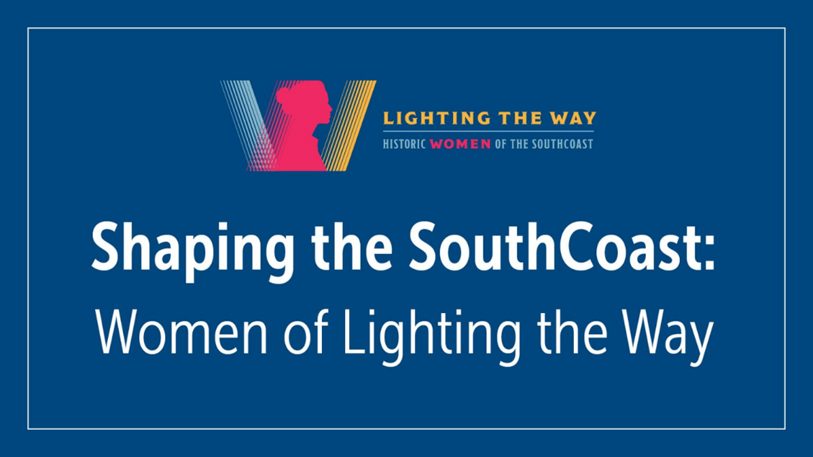 Lighting the Way: Historic Women of the SouthCoast
