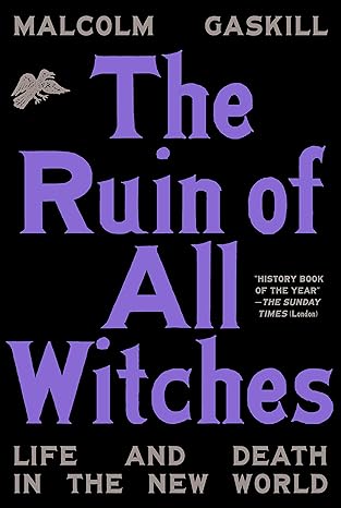 Ruin of All Witches by Malcolm Gaskill