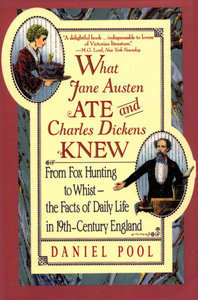 What Jane Austen Ate and Charles Dickens Knew by Daniel Pool (Book Two, Same Night Discussion))