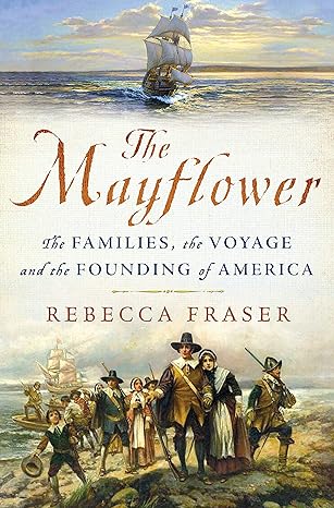 Book Club - The Mayflower: The Families, the Voyage, and the Founding of America by Rebecca Fraser