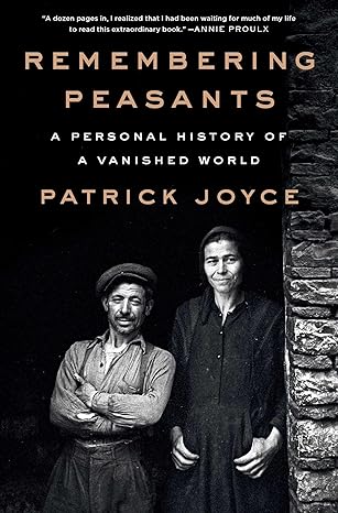 Book Club - Remembering Peasants: A Personal History of a Vanished World by Patrick Joyce