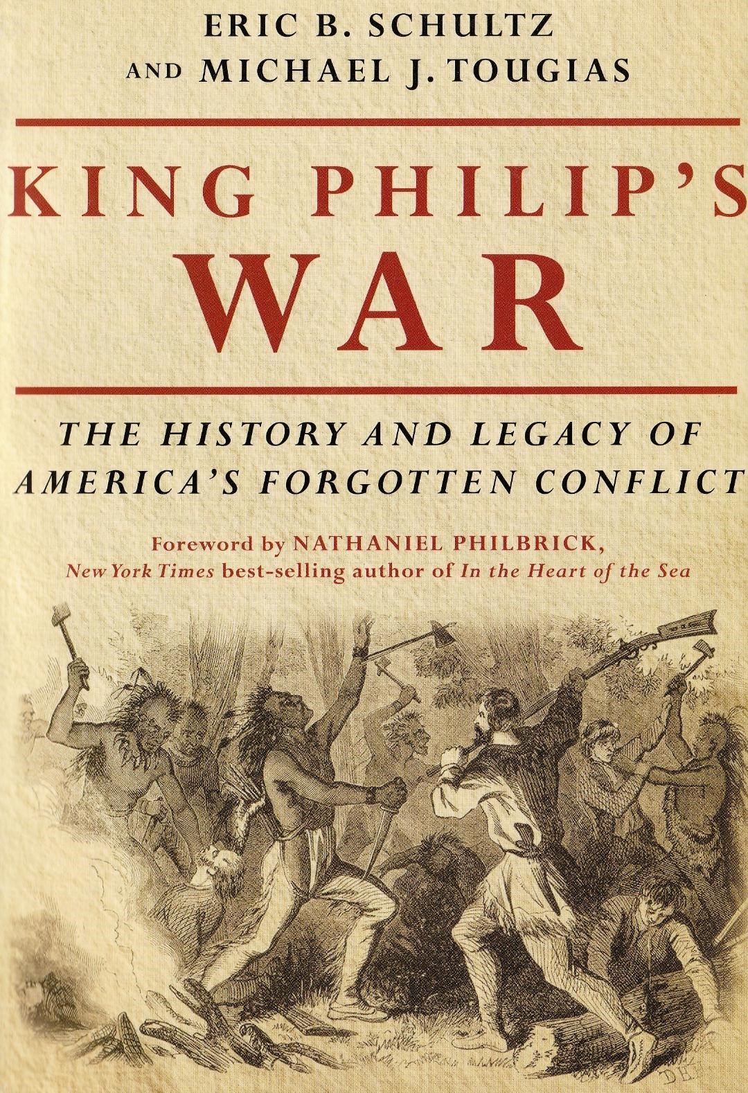 King Philip's War: The History and Legacy of America's Forgotten Conflict